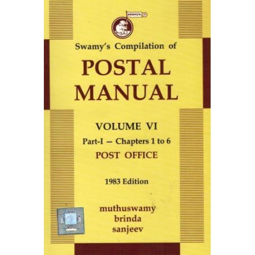 SWAMYS POSTAL MANUAL VOL.VI - PART I Chapters 1 to 6 (C32-A)