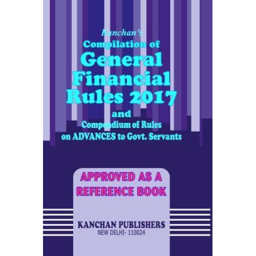 GENERAL FINANCIAL RULES 2017 with ADVANCES TO GOVERNMENT SERVANTS 